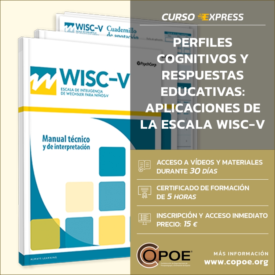 Curso expr&eacute;s de COPOE: "Perfiles Cognitivos y Respuestas Educativas: Aplicaciones de la Escala WISC-V"
