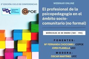 Vídeo del webinar &quot;El profesional de la psicopedagogía en el ámbito socio-comunitario (no formal)&quot; organizado por UOC y COPOE el 25 enero