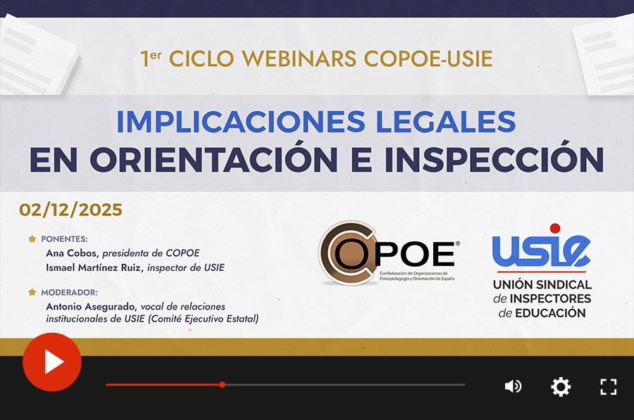 Vídeo del webinar COPOE-USIE &quot;Implicaciones legales en Orientación e Inspección&quot;