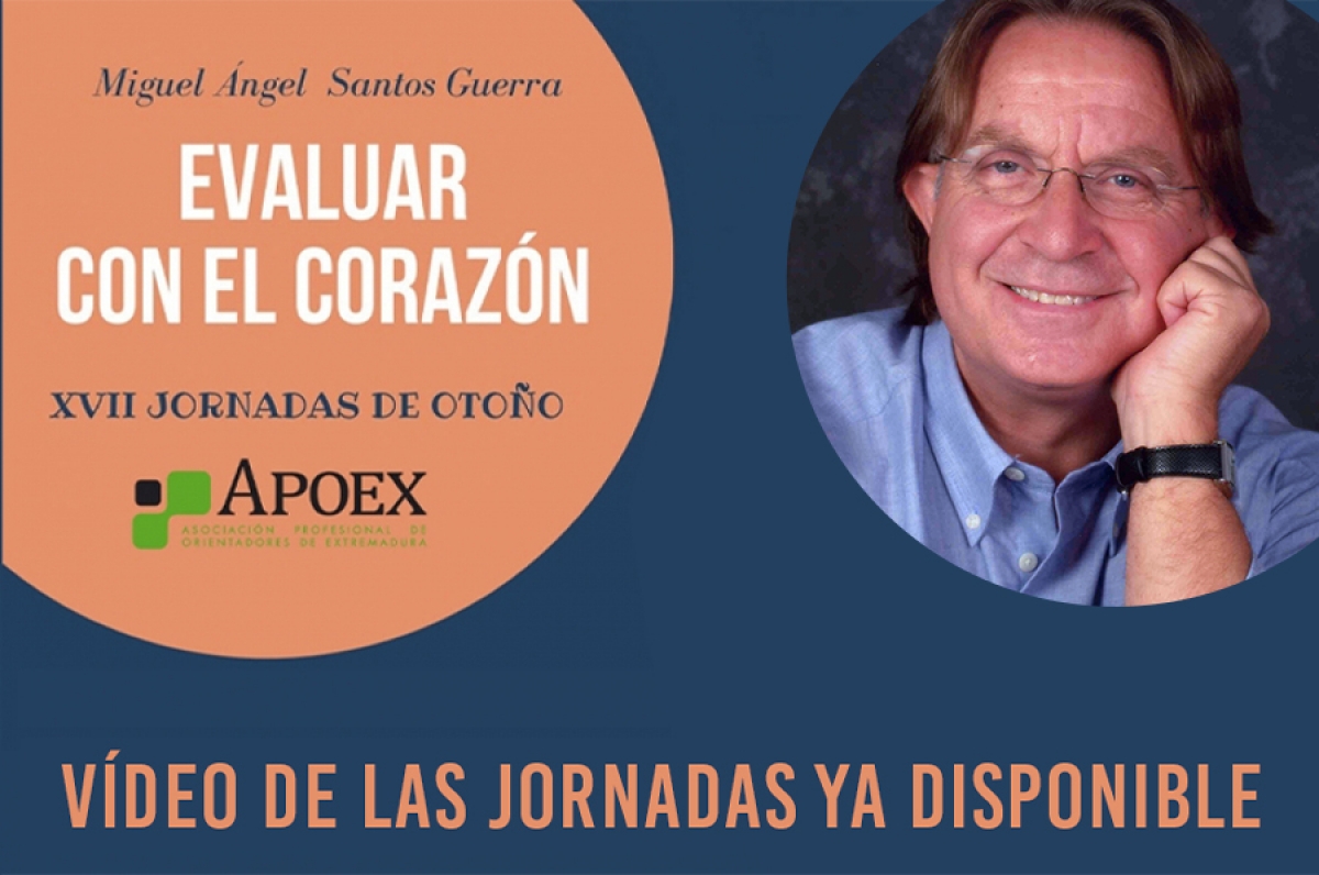Vídeo de las XVII Jornadas de Otoño de APOEX con Miguel Ángel Santos Guerra